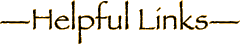 —Helpful Links—